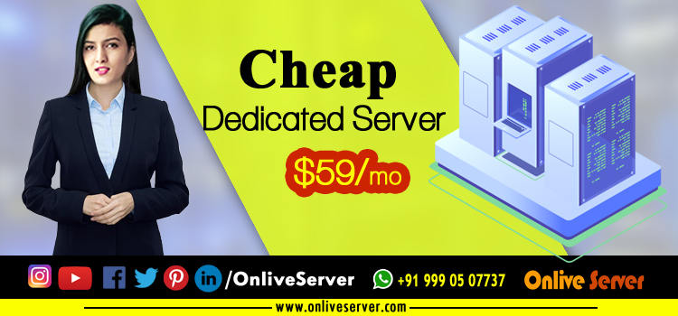 Nurture Your Mission-Critical Website With Our Cheap Dedicated Server Hosting