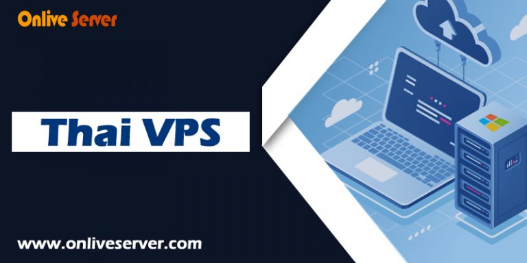 Get Fast, Reliable, and Secured Thai VPS through Onlive Server