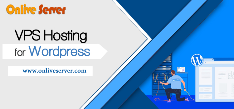 VPS Hosting for WordPress from Onlive Server: Some of the Features