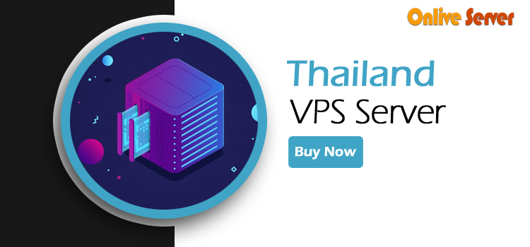 Get Blazing Fast Performance with Thailand VPS Server – Onlive Server