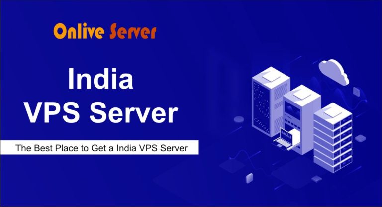 India VPS Server from Onlive Server – The simplest way to improve your business