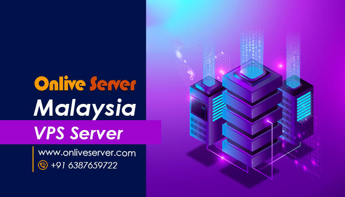 Malaysia VPS Server – Enjoy a Fast Network Speed with Onlive Server