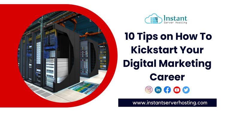 10 Tips on How to Kickstart Your Digital Marketing Career