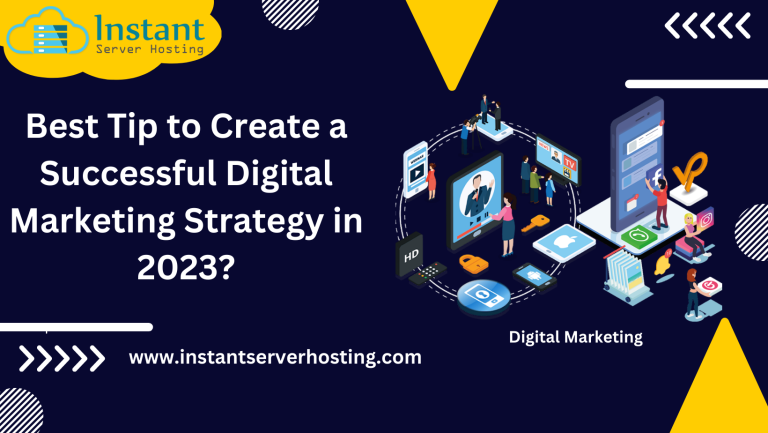 Best Tip to Create a Successful Digital Marketing Strategy in 2023?