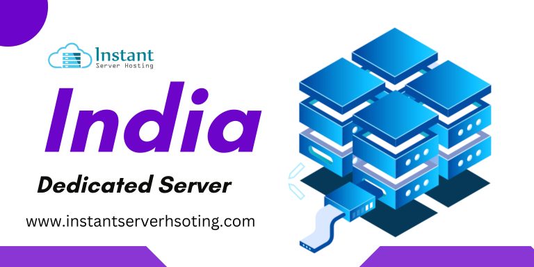 Get the Best India Dedicated Server by Instantserverhosting.