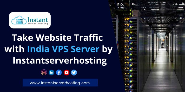 Take Website Traffic with India VPS Server by Instantserverhosting