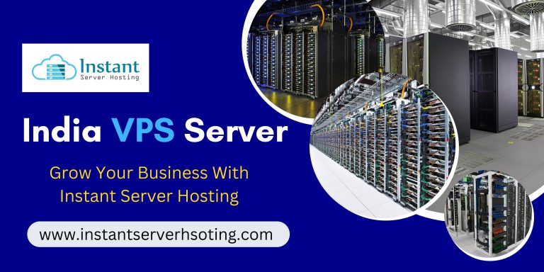 Get India VPS Server by Instantserverhosting for Better Performance