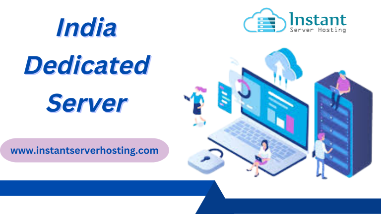 India Dedicated Server: Increase Business by Instantserverhosting