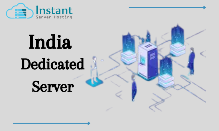 Get a Fully Trustable & Reliable India Dedicated Server -Instantserverhosting.com