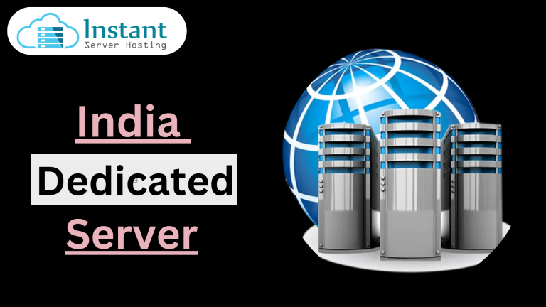 India Dedicated Server is the ideal choice for online business by Instant Server Hosting