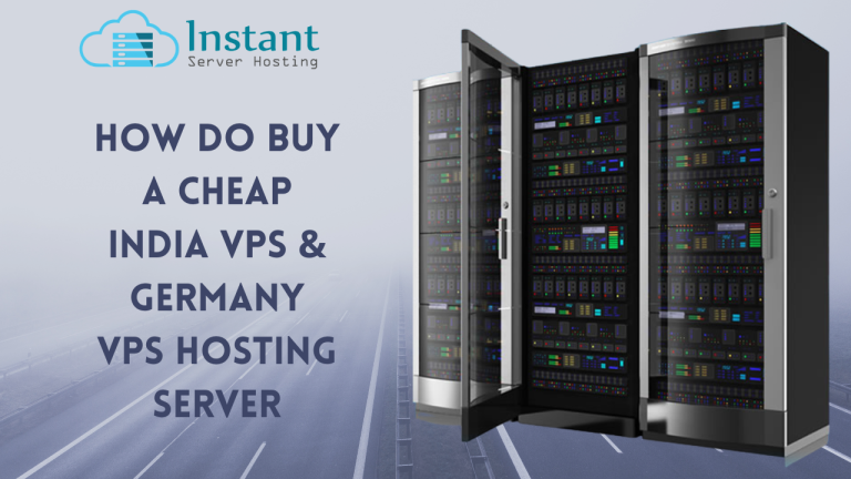 How do you Buy a Cheap India VPS & Germany VPS Hosting Server