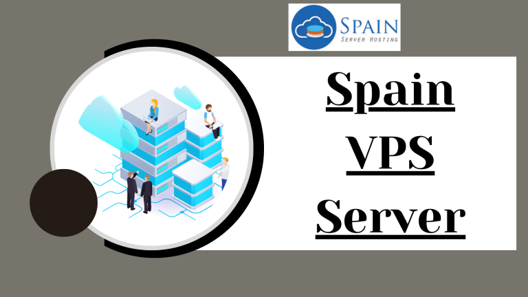 Get the Best of Both Worlds with Spain VPS Server