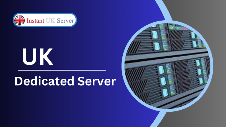 Fully Safe & Secure UK Dedicated Server – Instant UK Server
