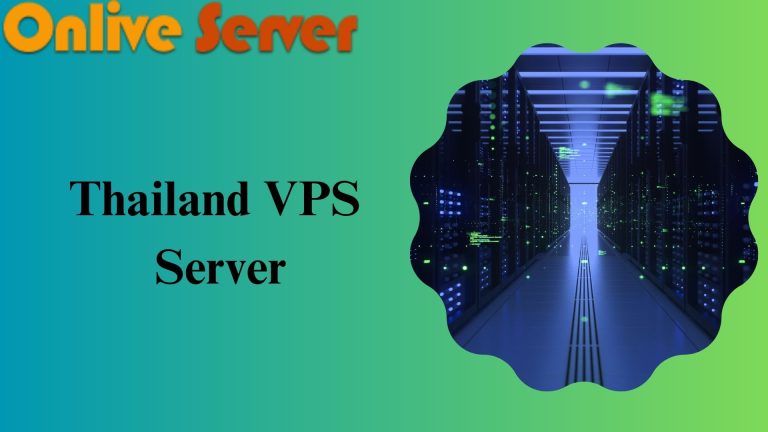 Get Blazing Fast Performance with Thailand VPS Server – Onlive Server