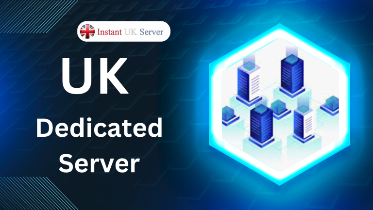 Fully managed UK Dedicated Server – Instant UK Server