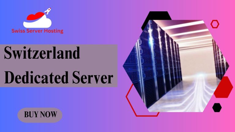 Switzerland in Digital Hosting The Benefits of Dedicated Server