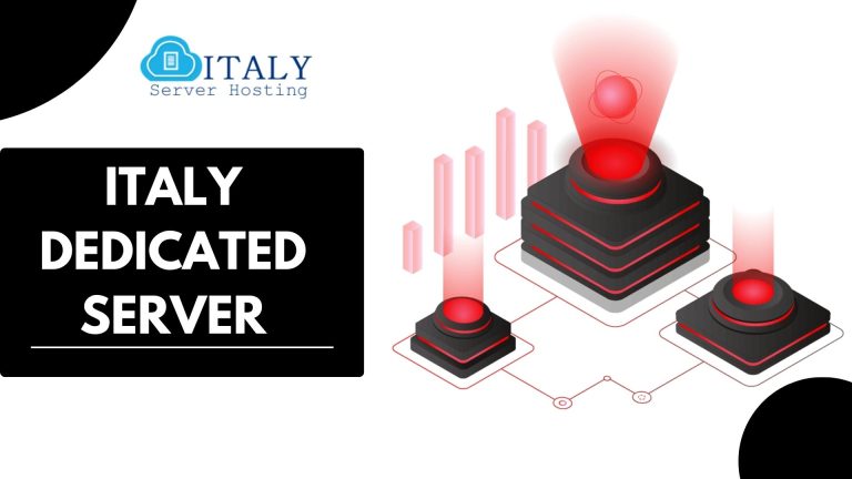 Italy Dedicated Server: Most Beneficial via Italy Server Hosting